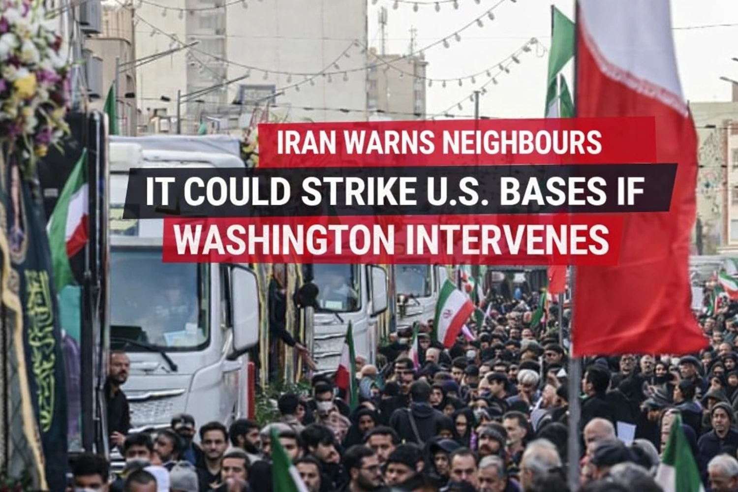 Iran Warns Neighbours It Could Strike U.S. Bases if Washington Intervenes